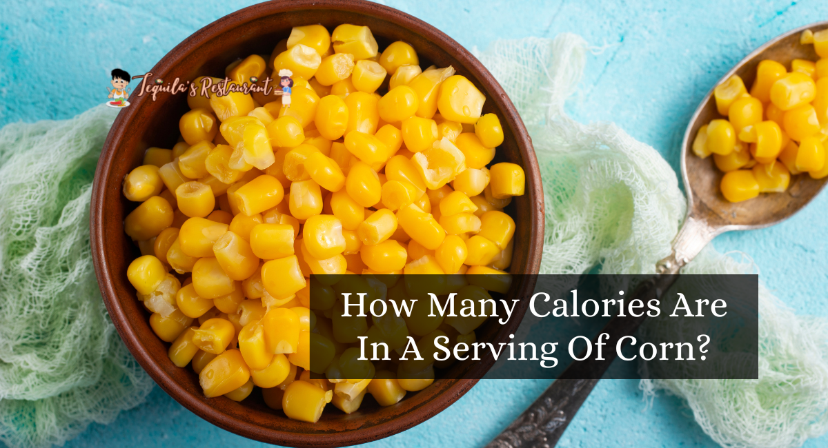 How Many Calories Are In A Serving Of Corn?