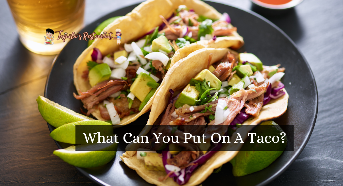 What Can You Put On A Taco?