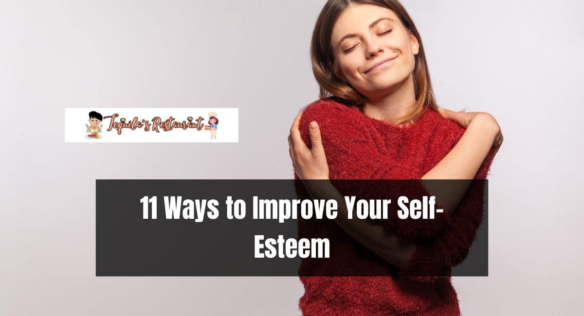 11 Ways to Improve Your Self-Esteem