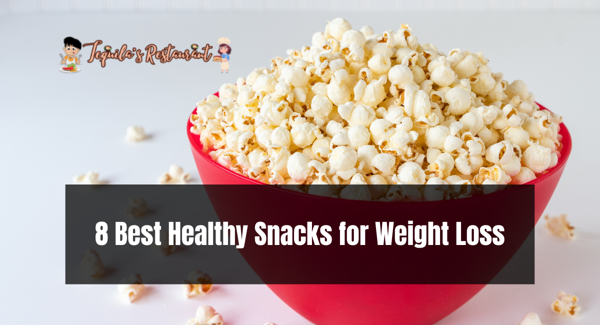 8 Best Healthy Snacks for Weight Loss