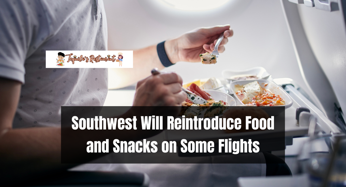Southwest Will Reintroduce Food and Snacks on Some Flights